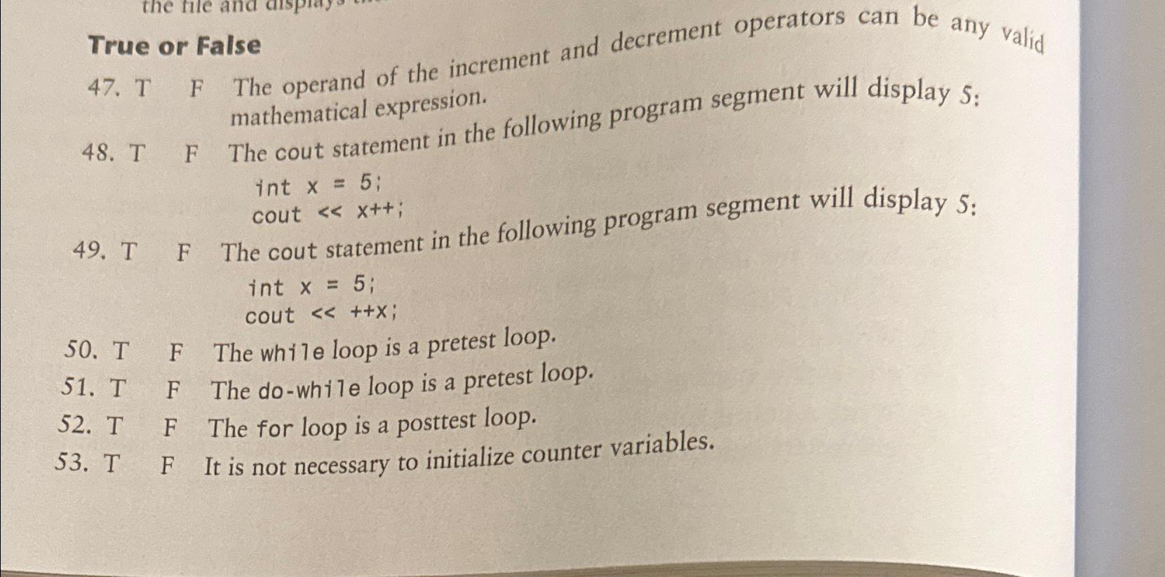  True or False 47.T,F, The operand of the increment and decrement