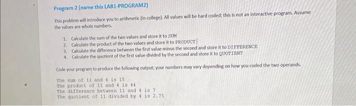 using openCobolIDE Program 2 (name this LAB1-PROGRAM2) This problem will introduce vou