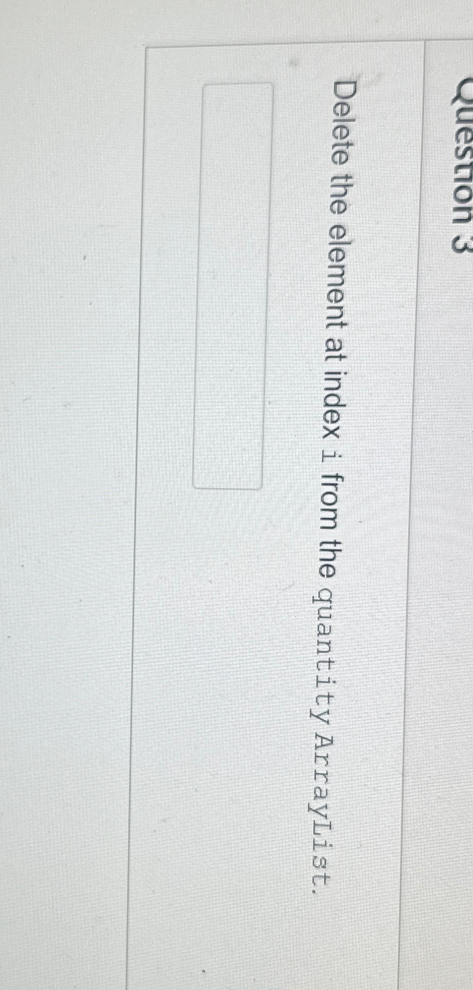  Delete the element at index i from the quantity ArrayList. 