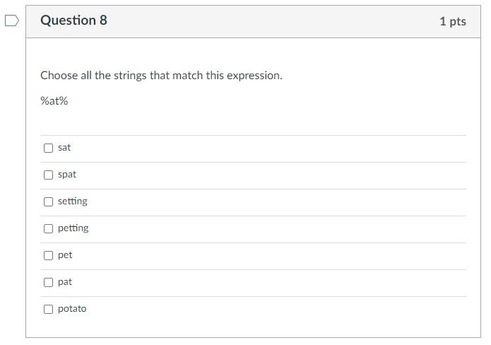 org. data Question 8 1 pts Choose all the strings that match