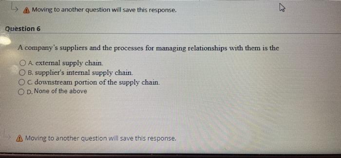  A Moving to another question will save this response. Question 6