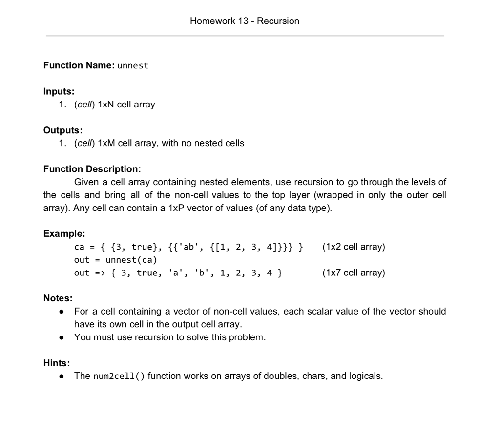  Homework 13 - Recursion Function Name: unnest nputs: 1. (cell) 1xN