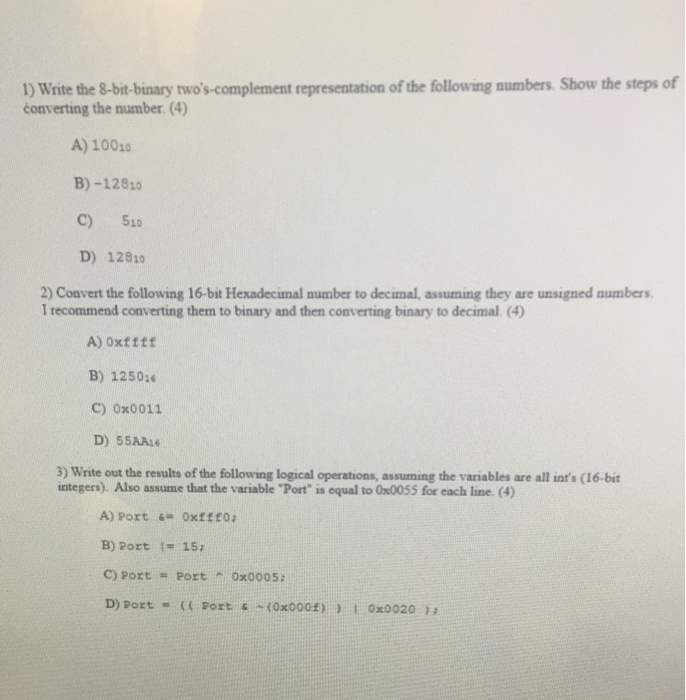  Write the 8-bit binary two's-complement representation of the following numbers. Show