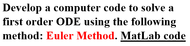  Develop a computer code to solve a first order ODE using
