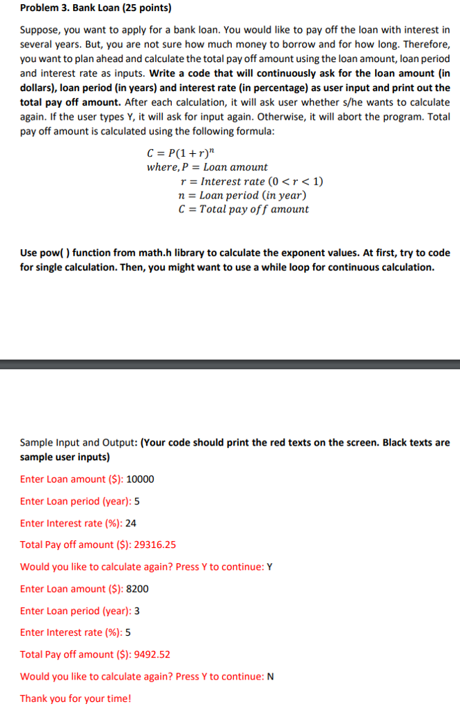 Program written in C Problem 3. Bank Loan (25 points) Suppose, you
