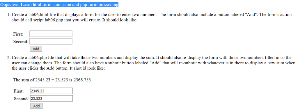  Objective: Learn html form sumission and php form processing 1. Create