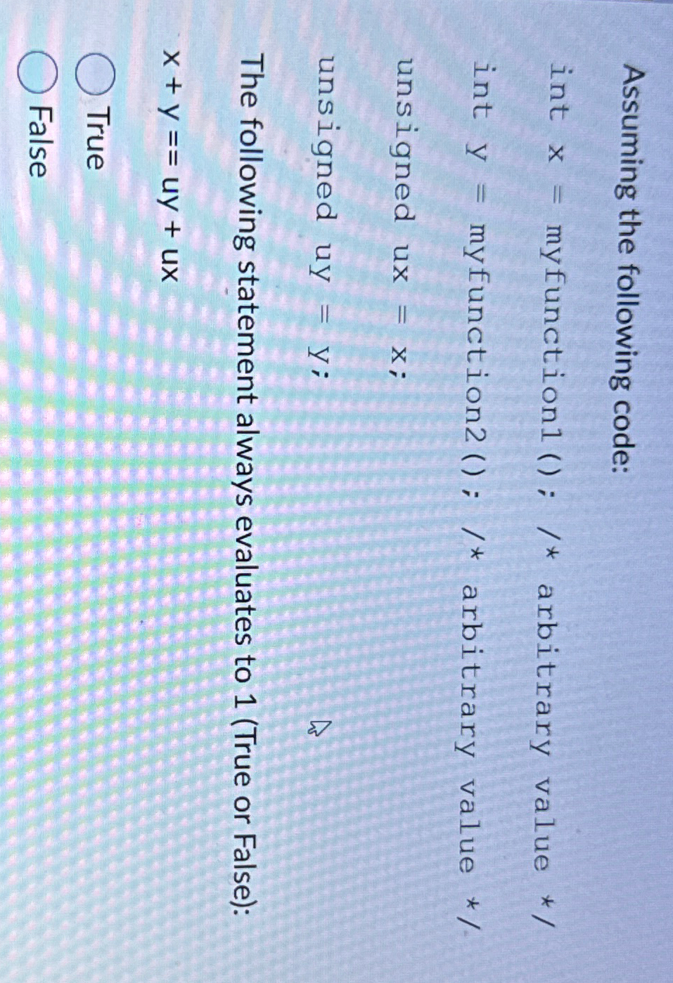  Assuming the following code: int x= myfunction 1();** arbitrary value */