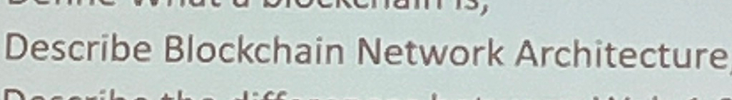  Describe Blockchain Network Architecture 