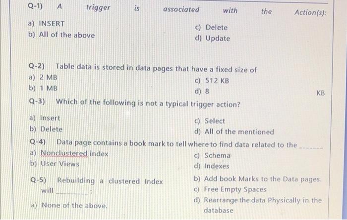  Q-1) trigger is associated with the Action(s): a) INSERT b) All