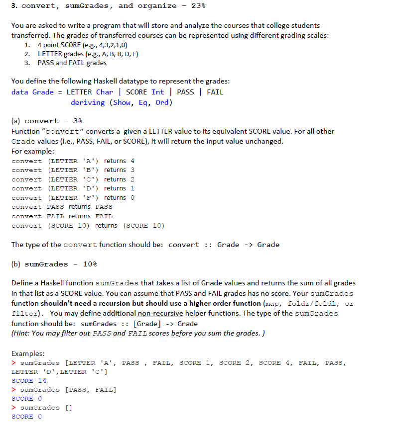 Solution must be written in Haskell. 3. convert, sumGrades, and organize -