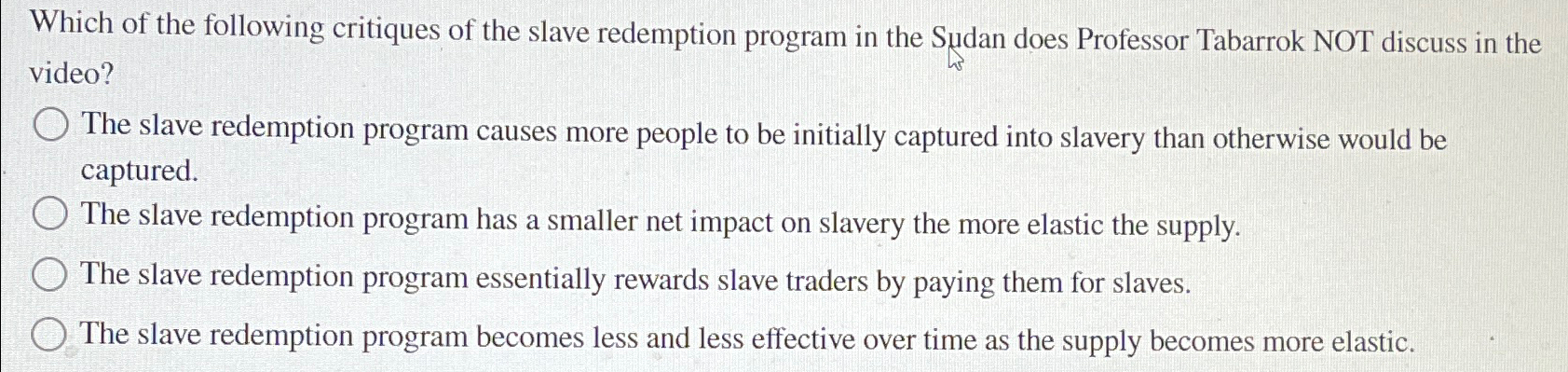  Which of the following critiques of the slave redemption program in