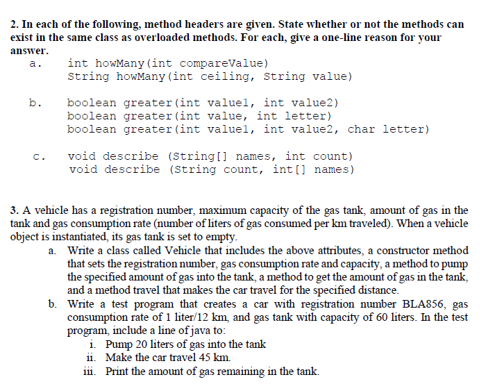 creating objects 2. The signature of a method consists of the following
