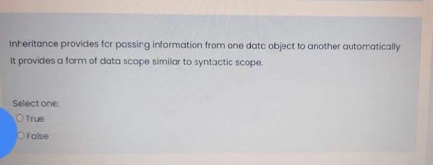  Inheritance provides for passing information from one data object to another