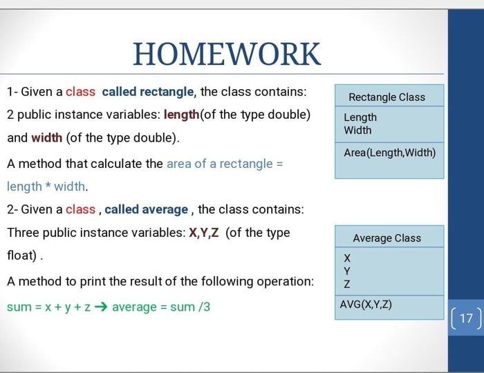  HOMEWORK Rectangle Class Length Width Area(Length, Width) 1- Given a class
