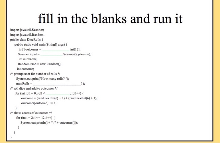  Java fill in the blanks and run it import java.util.Scanner import