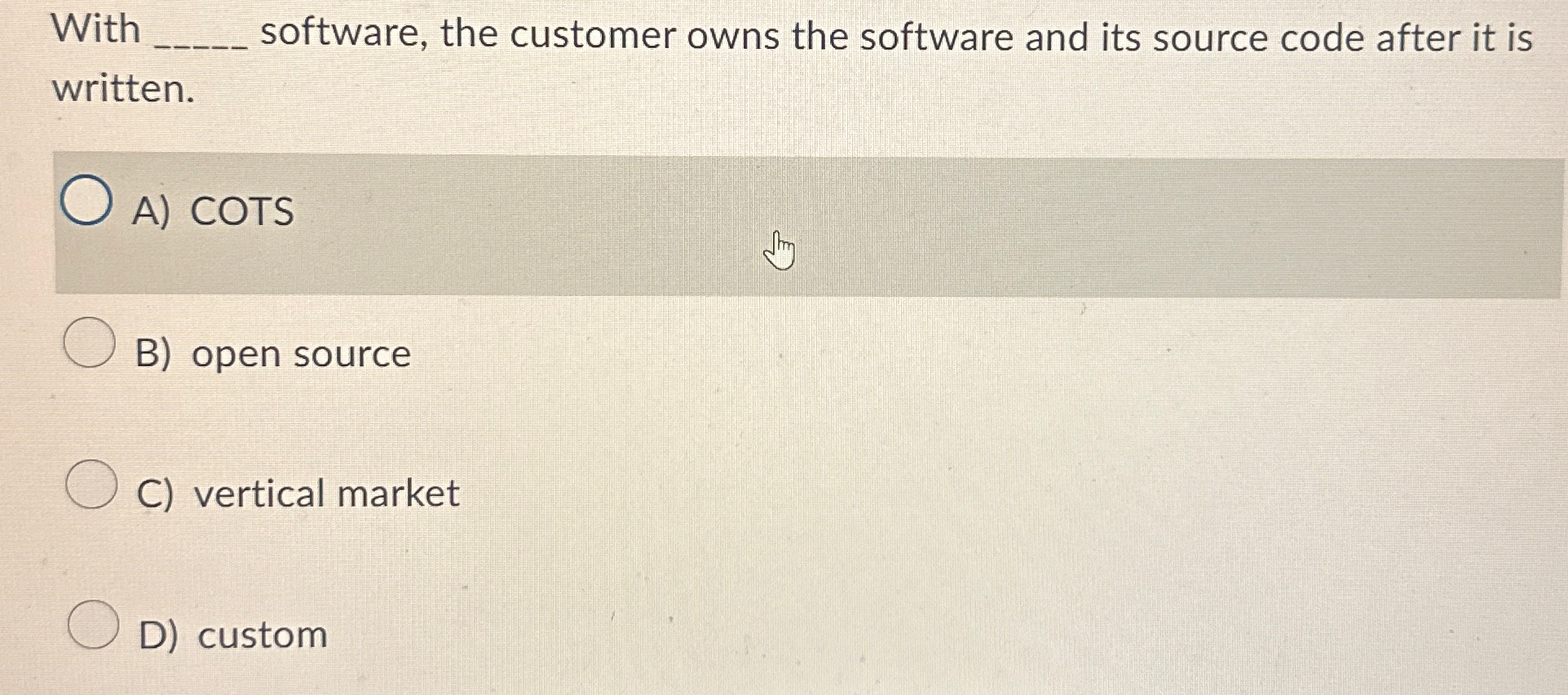  With q, software, the customer owns the software and its source