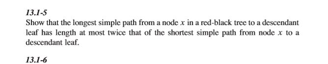  13.1-5 Show that the longest simple path from a node x