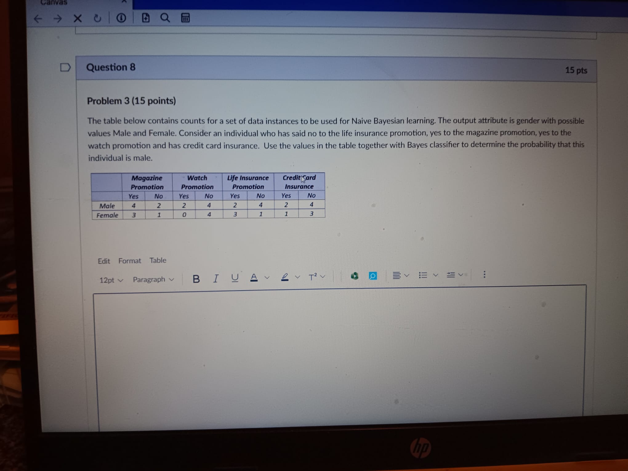  Question 8 Problem 3(15 points) The table below contains counts for