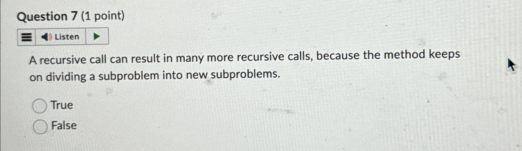  Question 7(1 point) A recursive call can result in many more