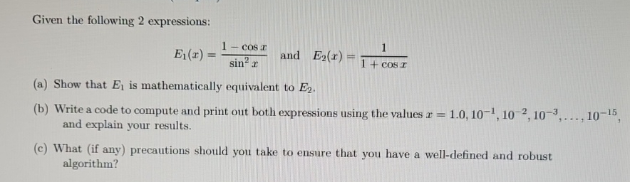  Given the following 2 expressions: E1(x)=1-cosxsin2x and E2(x)=11+cosx (a) Show that