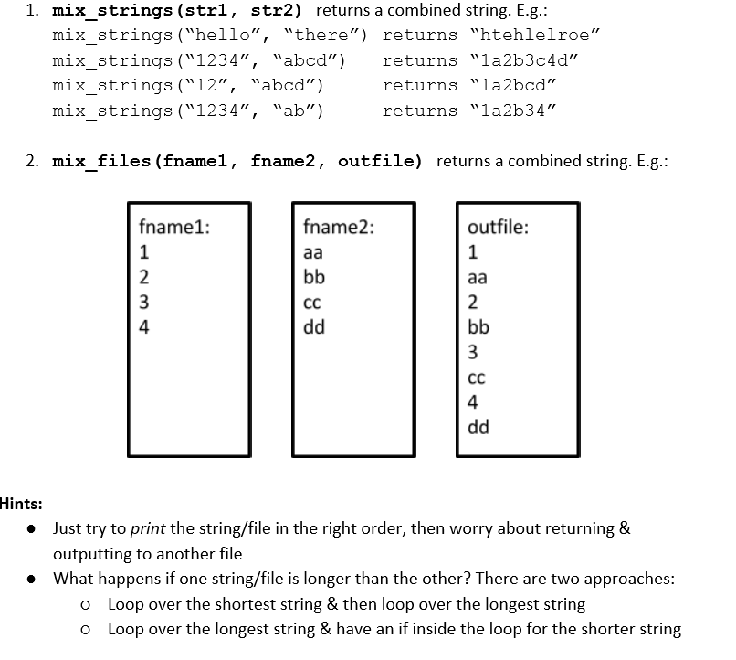 python mix_strings (str1, str2) returns a combined string. E.g.: mix_strings("hello", "there") returns