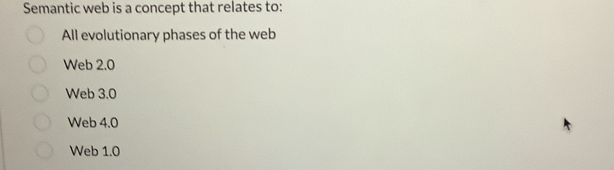  Semantic web is a concept that relates to: All evolutionary phases