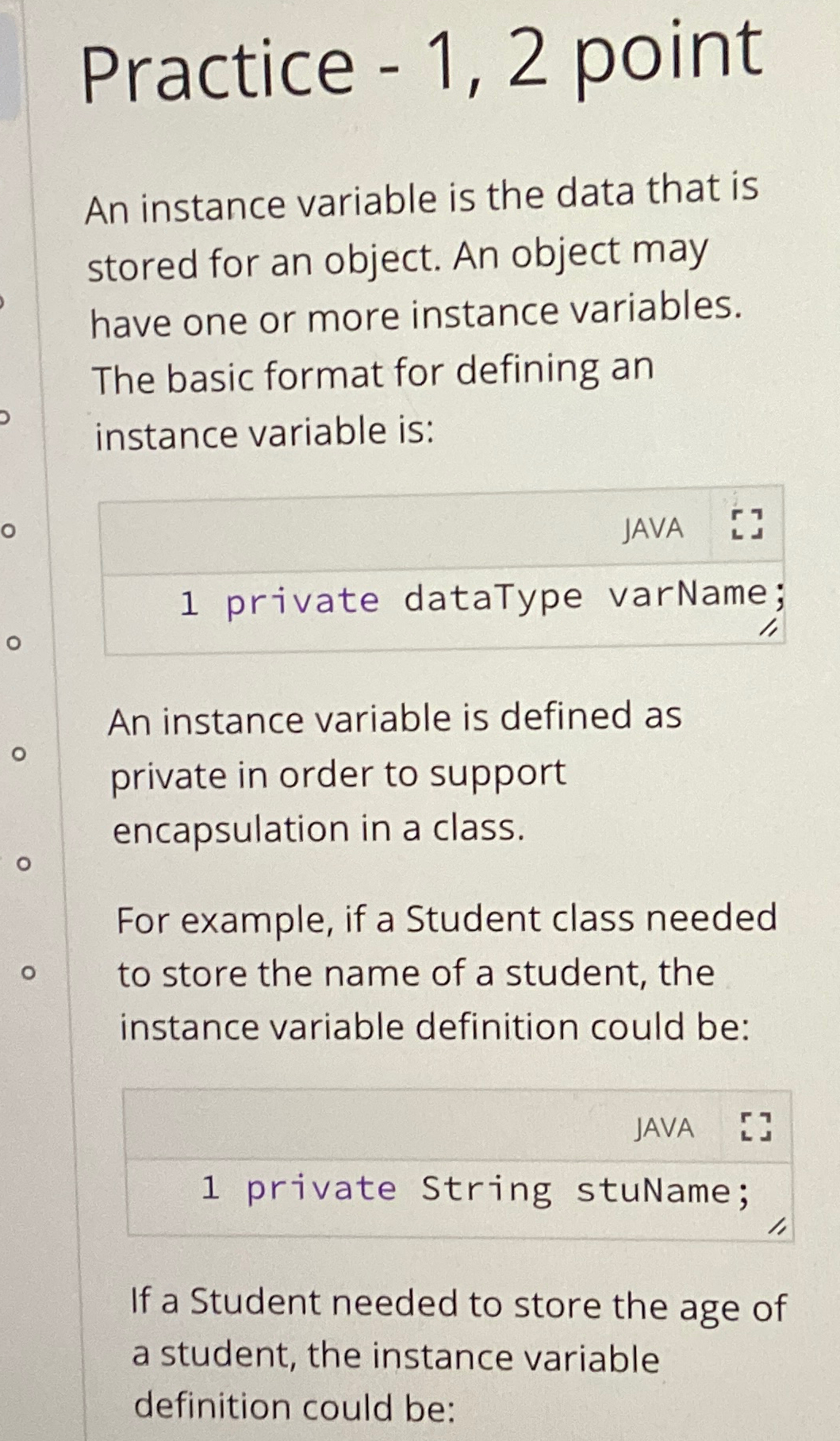  Practice -1,2 point An instance variable is the data that is