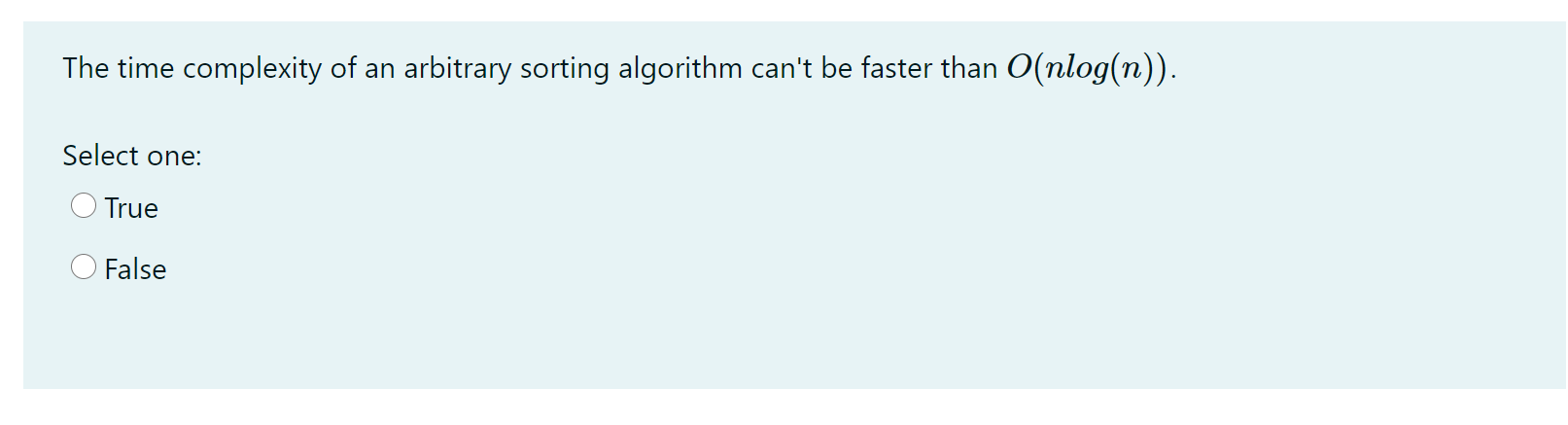  The time complexity of an arbitrary sorting algorithm can't be faster