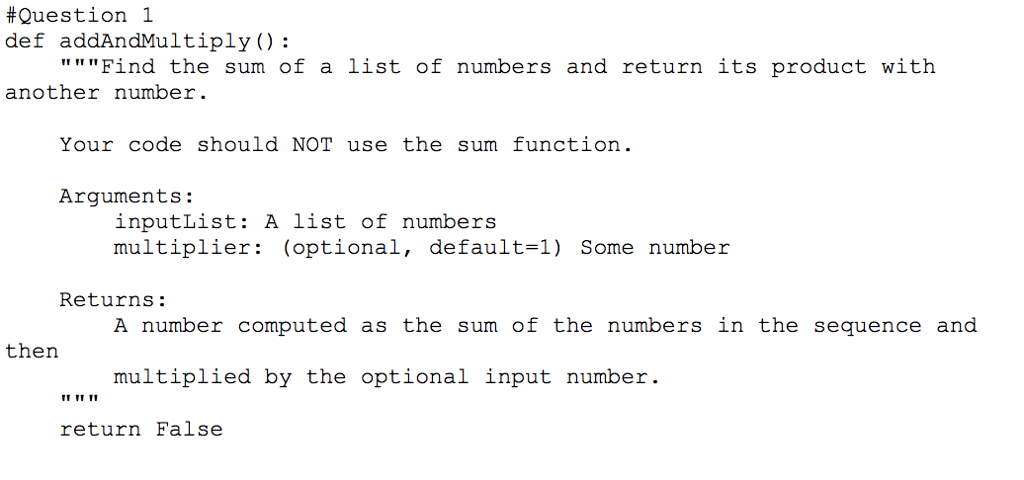 Please solve using Python uestion 1 def addAndMultiply): another number """Find the