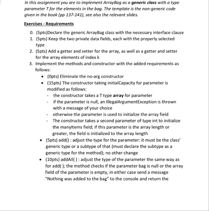  In this assignment you are to implement ArrayBag as a generic