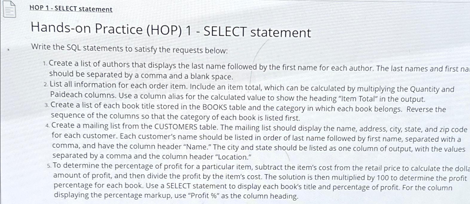  HOP 1- SELECT statement Hands-on Practice (HOP)1- SELECT statement Write the