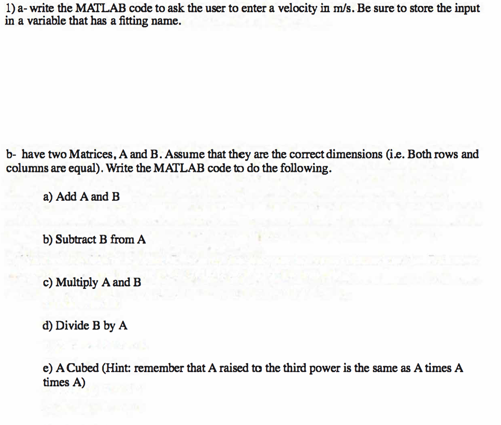  1) a- write the MATLAB code to ask the user to