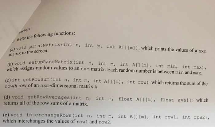  Matrix functions, write in C programming please. Write the following functions