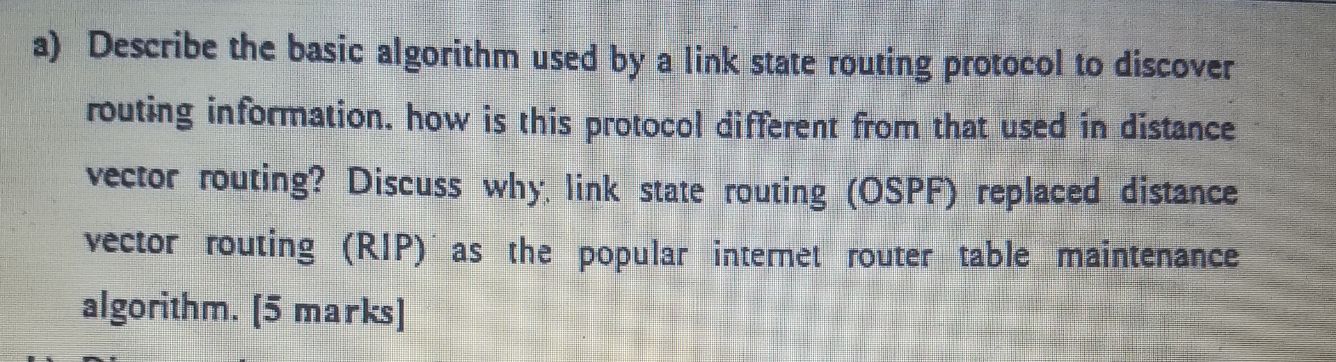  a) Describe the basic algorithm used by a link state routing