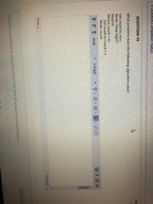  Question Completion Status: QUESTION 19 What problem does the following algorithm