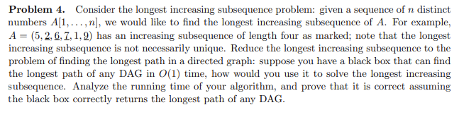  Problem 4. Consider the longest increasing subsequence problem: given a sequence