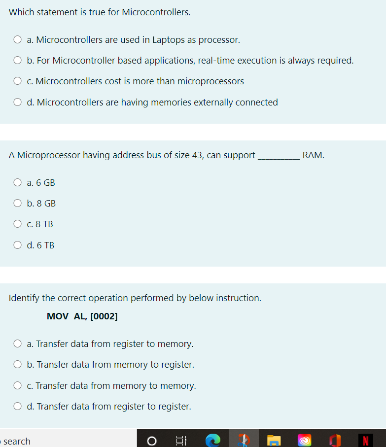  Which statement is true for Microcontrollers. a. Microcontrollers are used in