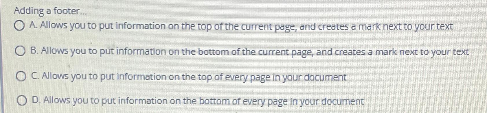 Adding a footer... A. Allows you to put information on the