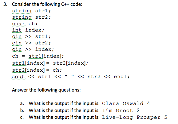  Consider the following C++ code: string str1; string str2; char ch;