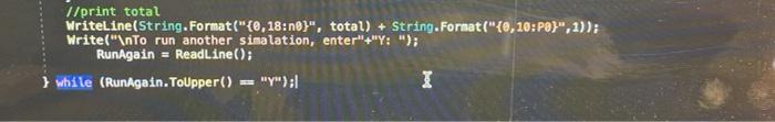 C# Alternative ways for using STRING.FORMAT 1/print total WriteLine(String.Format("{0,18:ne}", total) + String.Format("{0,