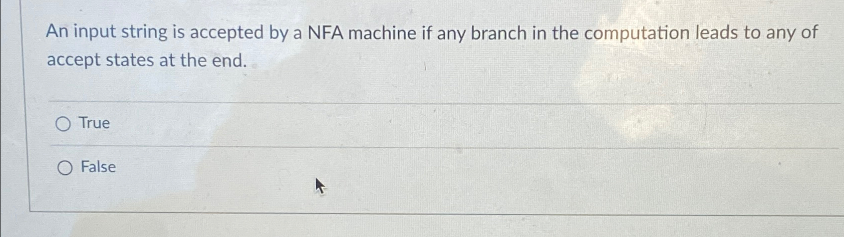  An input string is accepted by a NFA machine if any