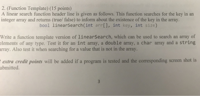  Solve using c++ 2. (Function Template) (15 points) A linear search
