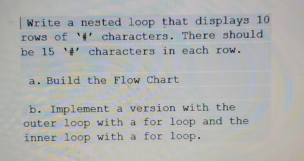 this is c++ language Write a nested loop that displays 10