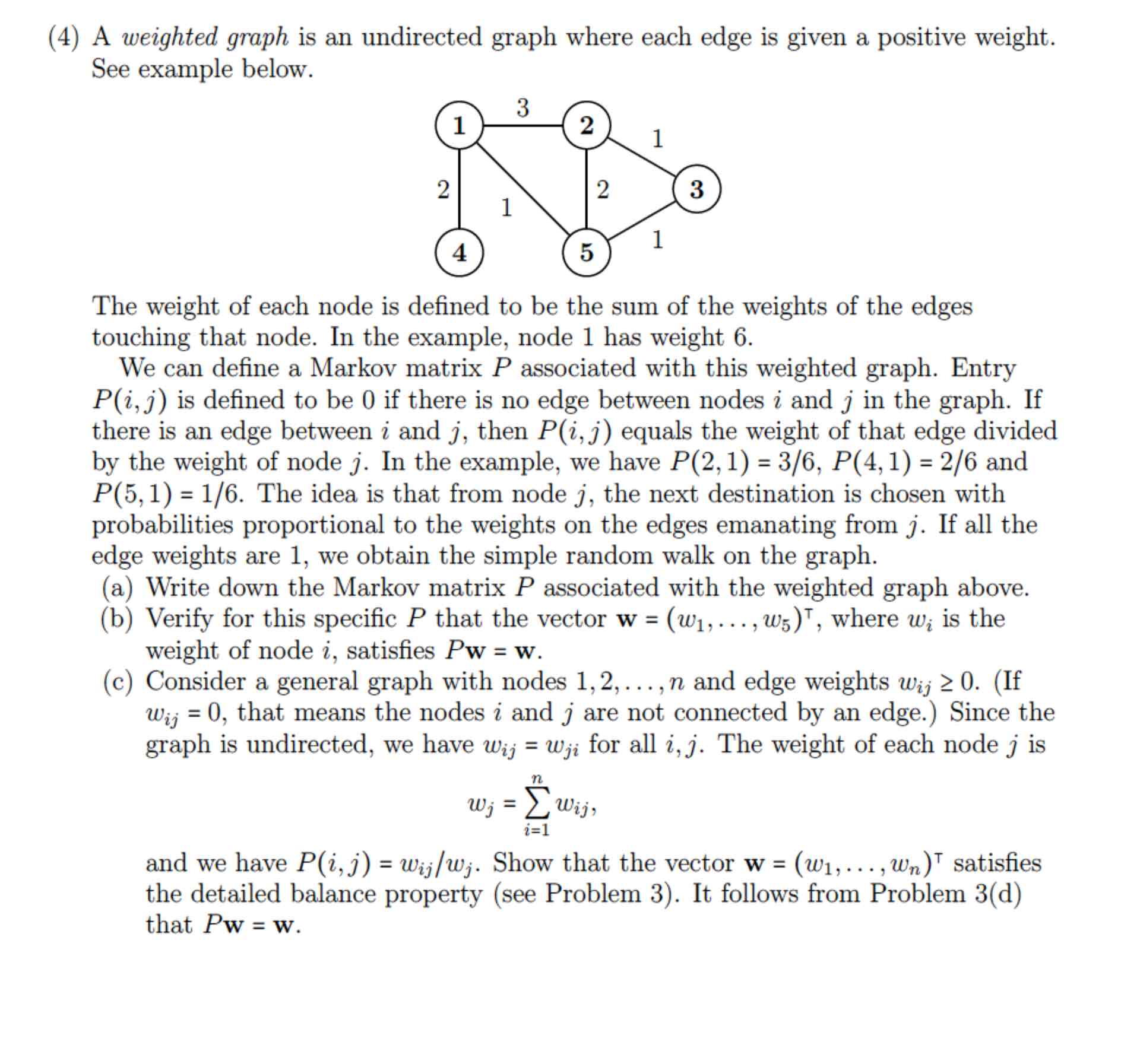  (4) A weighted graph is an undirected graph where each edge