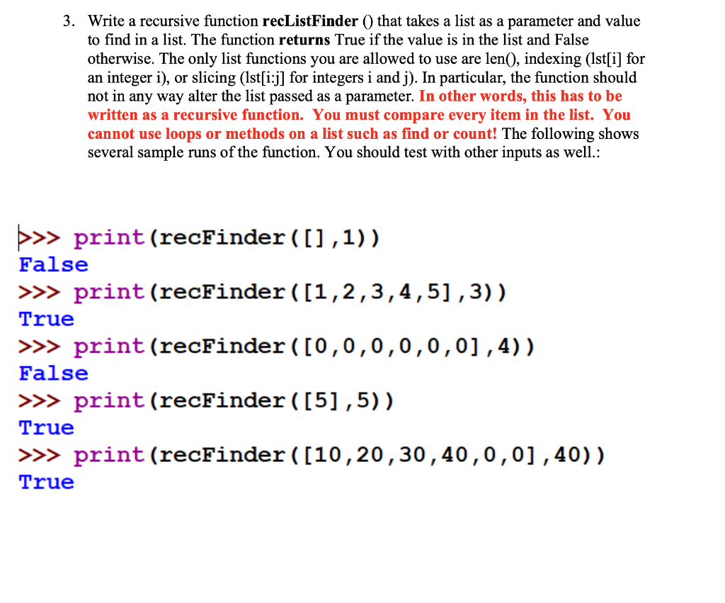 Python recursion problem 3. Write a recursive function recListFinder() that takes a