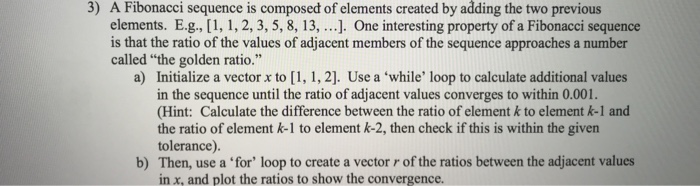  Using MatLab 3) A Fibonacci sequence is composed of elements created