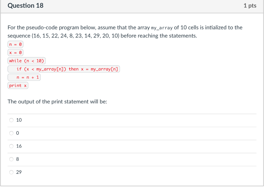  Question 18 1 pts For the pseudo-code program below, assume that