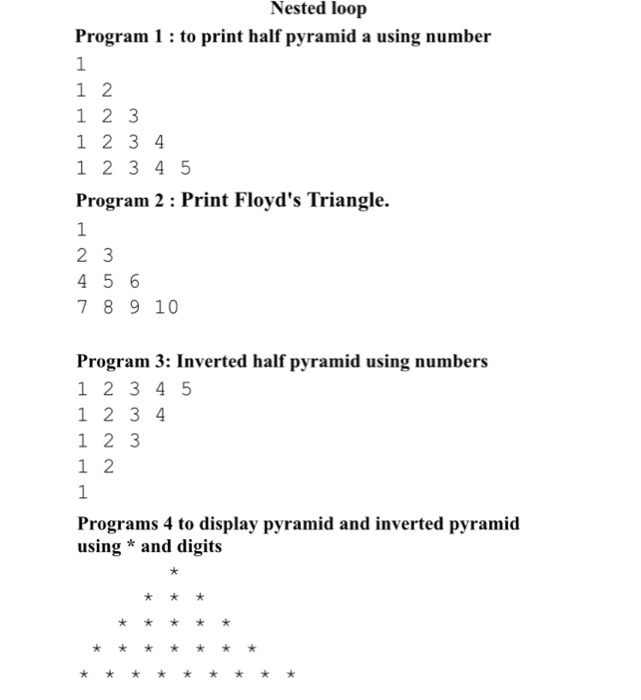  Nested loop Program 1 : to print half pyramid a using