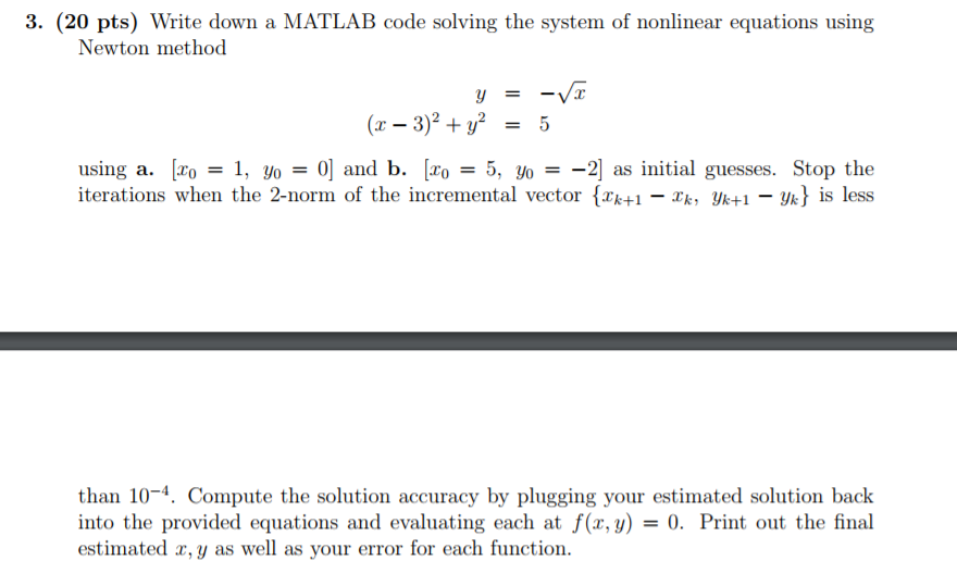  3. (20 pts) Write down a MATLAB code solving the system