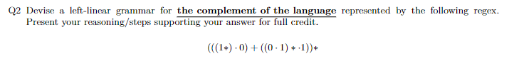  Q2 Devise a left-linear grammar for the complement of the language